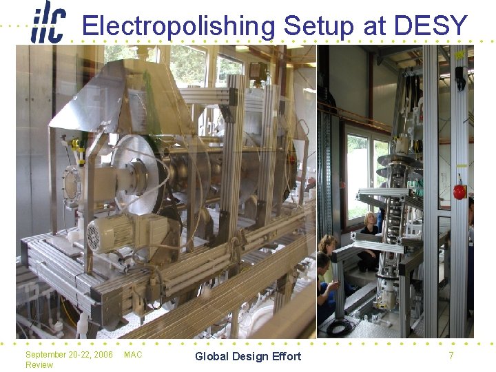 Electropolishing Setup at DESY September 20 -22, 2006 Review MAC Global Design Effort 7