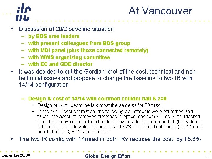 At Vancouver • Discussion of 20/2 baseline situation – – – by BDS area