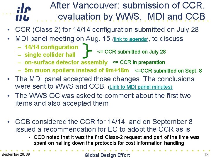 After Vancouver: submission of CCR, evaluation by WWS, MDI and CCB • CCR (Class