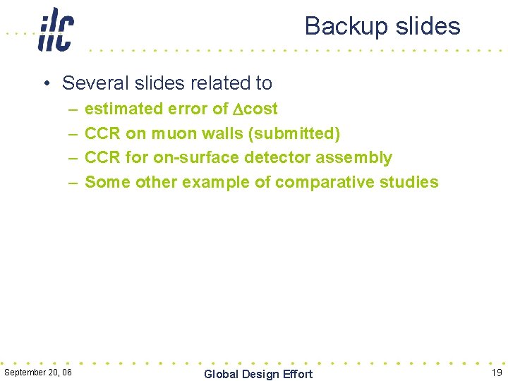 Backup slides • Several slides related to – – September 20, 06 estimated error