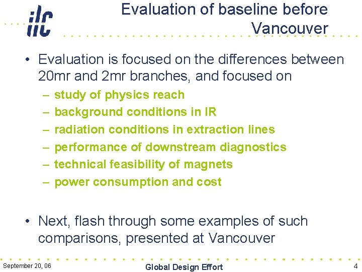 Evaluation of baseline before Vancouver • Evaluation is focused on the differences between 20