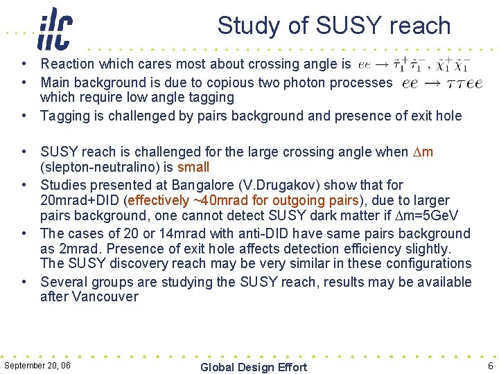 Study of SUSY reach • Reaction which cares most about crossing angle is •