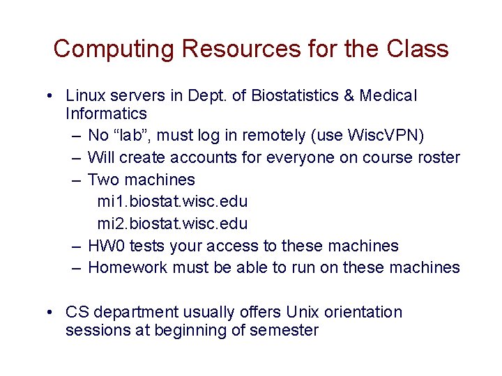 Computing Resources for the Class • Linux servers in Dept. of Biostatistics & Medical Computing Resources for the Class • Linux servers in Dept. of Biostatistics & Medical