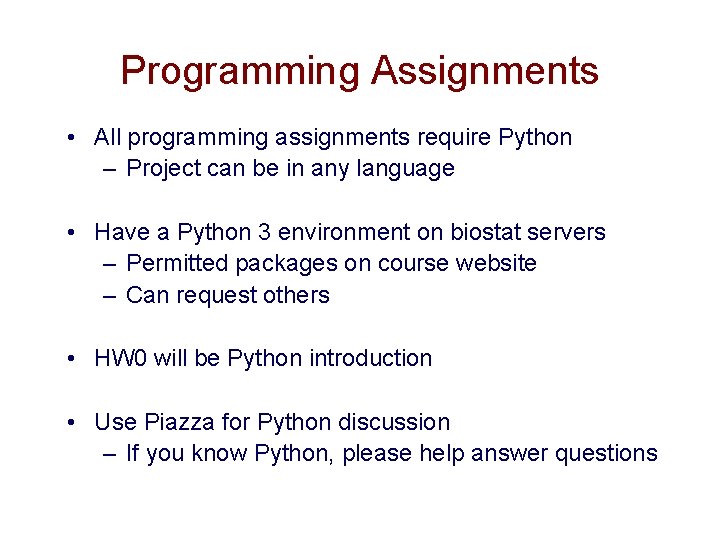 Programming Assignments • All programming assignments require Python – Project can be in any Programming Assignments • All programming assignments require Python – Project can be in any