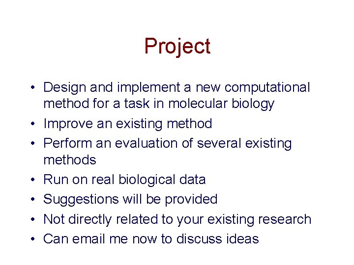 Project • Design and implement a new computational method for a task in molecular Project • Design and implement a new computational method for a task in molecular