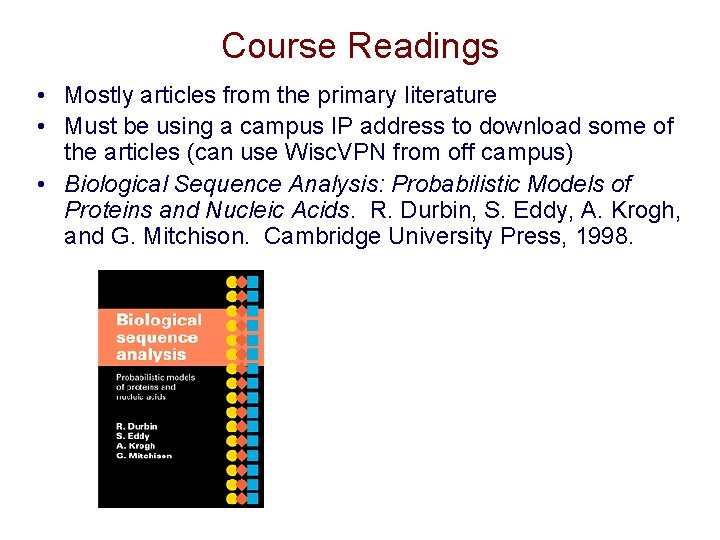 Course Readings • Mostly articles from the primary literature • Must be using a Course Readings • Mostly articles from the primary literature • Must be using a
