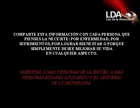 COMPARTE ESTA INFORMACIÓN CON CADA PERSONA QUE PIENSES LA NECESITE: POR ENFERMEDAD, POR SUFRIMIENTOS,