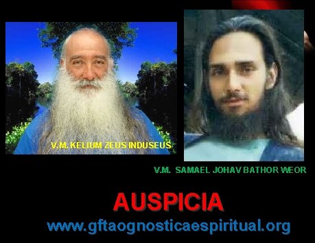 V. M. KELIUM ZEUS INDUSEUS V. M. SAMAEL JOHAV BATHOR WEOR AUSPICIA www. gftaognosticaespiritual.