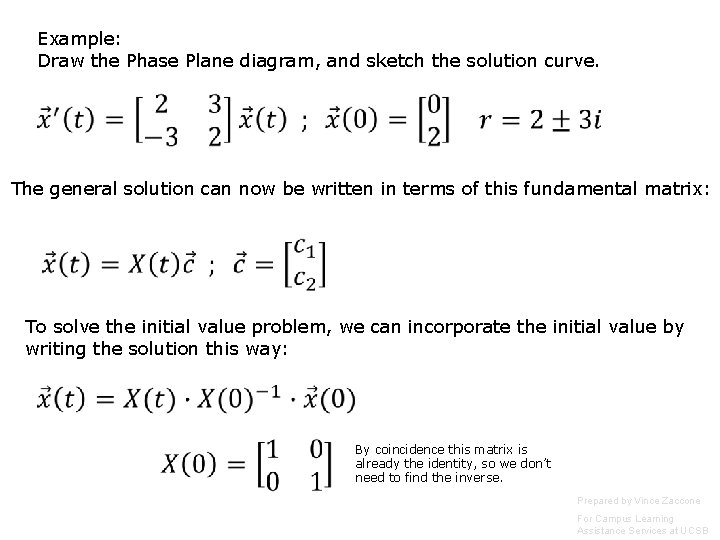 Example: Draw the Phase Plane diagram, and sketch the solution curve. The general solution