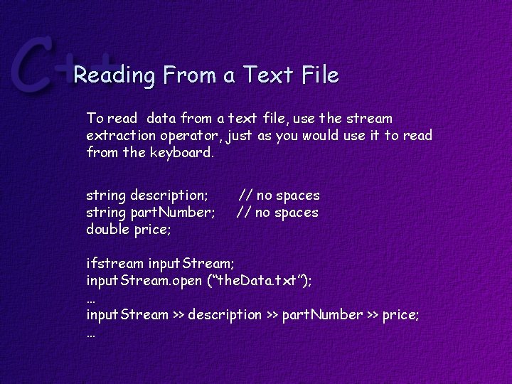 Reading From a Text File To read data from a text file, use the