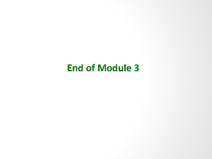 End of Module 3 