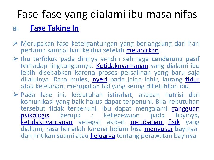 Fase-fase yang dialami ibu masa nifas a. Fase Taking In Ø Merupakan fase ketergantungan