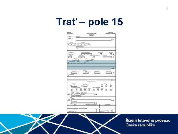 21 Trať – pole 15 