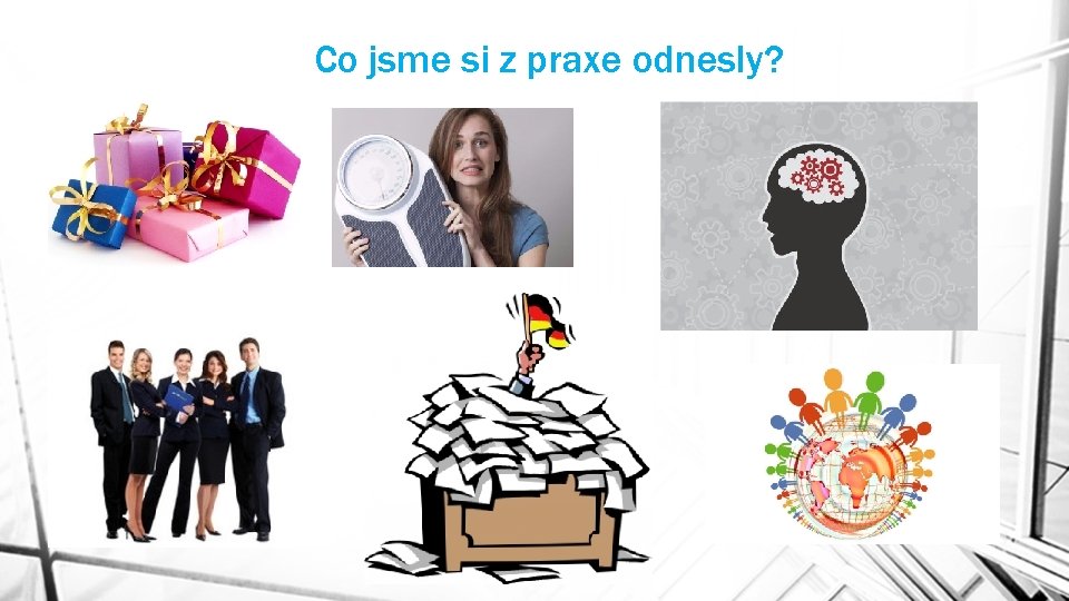 Co jsme si z praxe odnesly? 