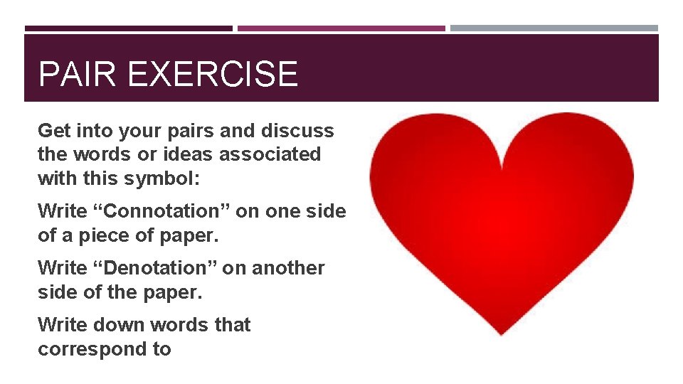 PAIR EXERCISE Get into your pairs and discuss the words or ideas associated with