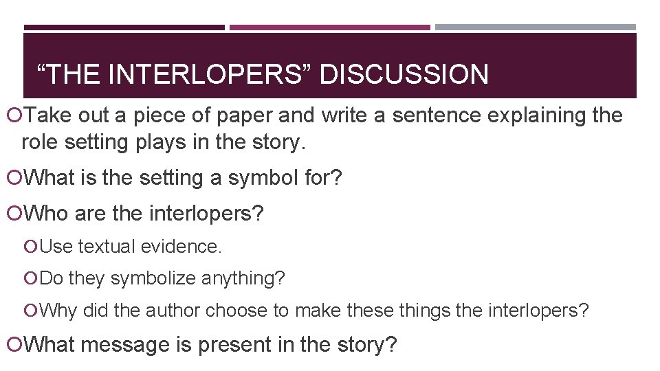 “THE INTERLOPERS” DISCUSSION Take out a piece of paper and write a sentence explaining