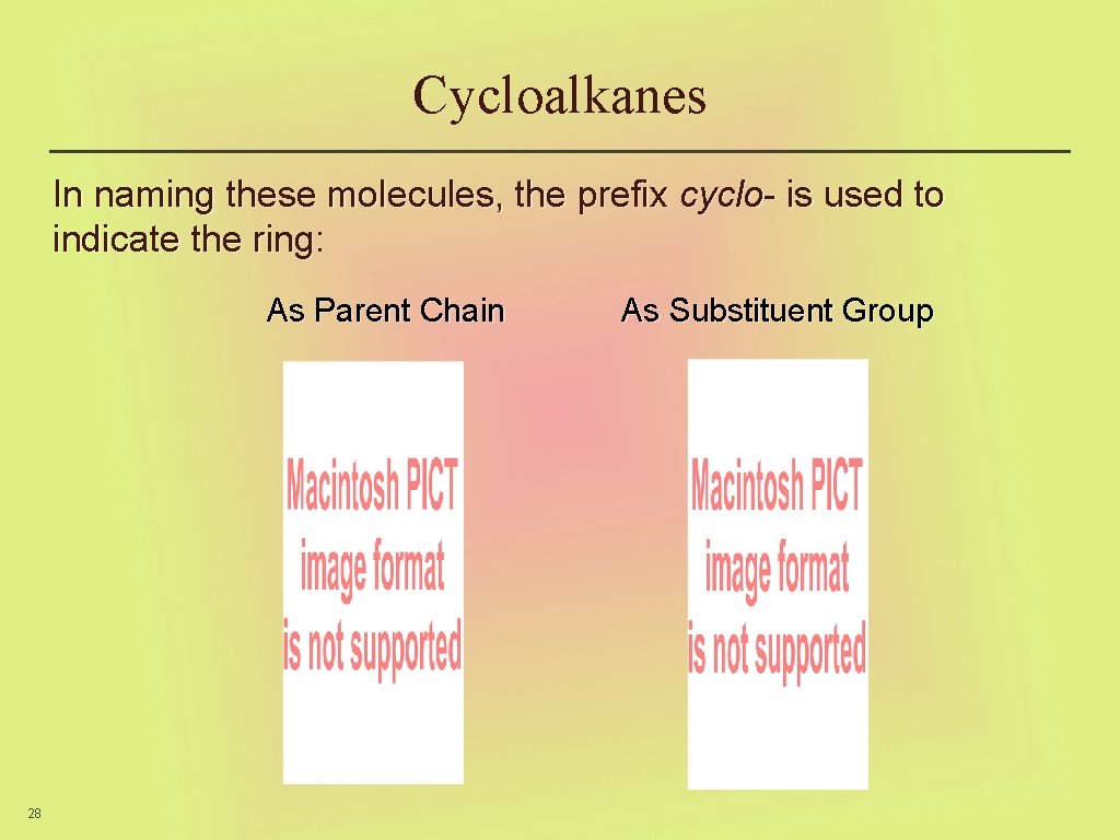 Cycloalkanes In naming these molecules, the prefix cyclo- is used to indicate the ring: