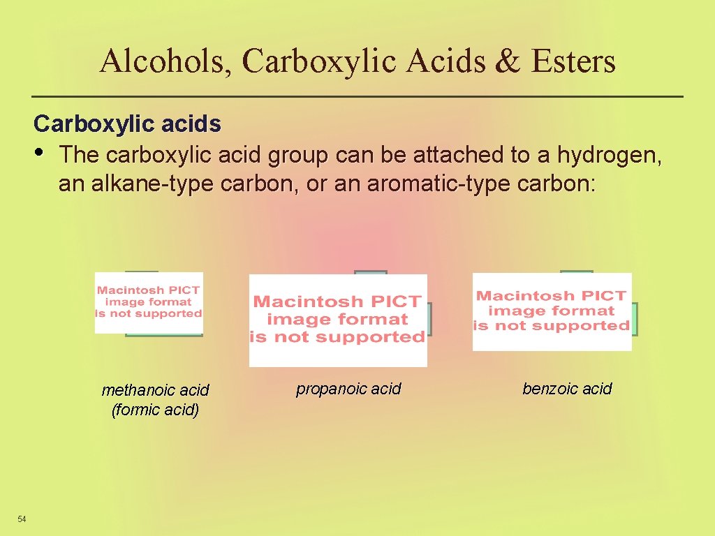 Alcohols, Carboxylic Acids & Esters Carboxylic acids • The carboxylic acid group can be