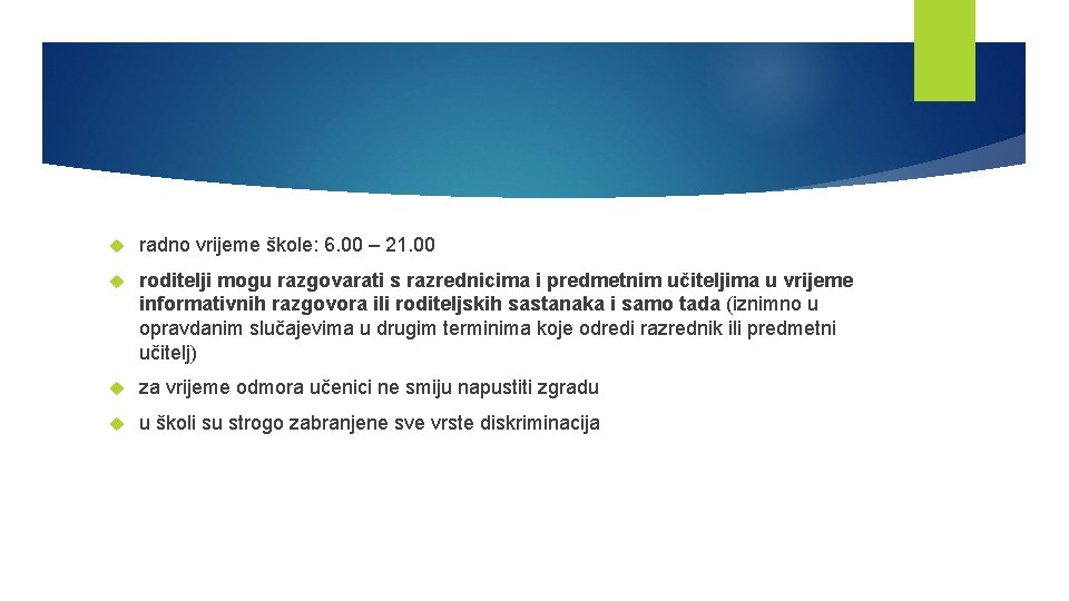  radno vrijeme škole: 6. 00 – 21. 00 roditelji mogu razgovarati s razrednicima