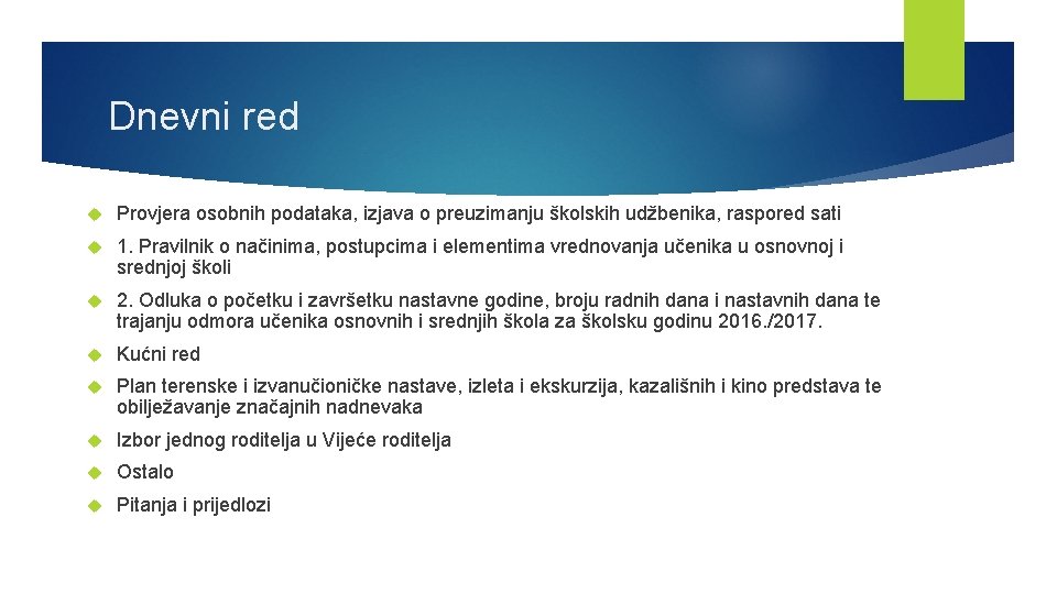 Dnevni red Provjera osobnih podataka, izjava o preuzimanju školskih udžbenika, raspored sati 1. Pravilnik