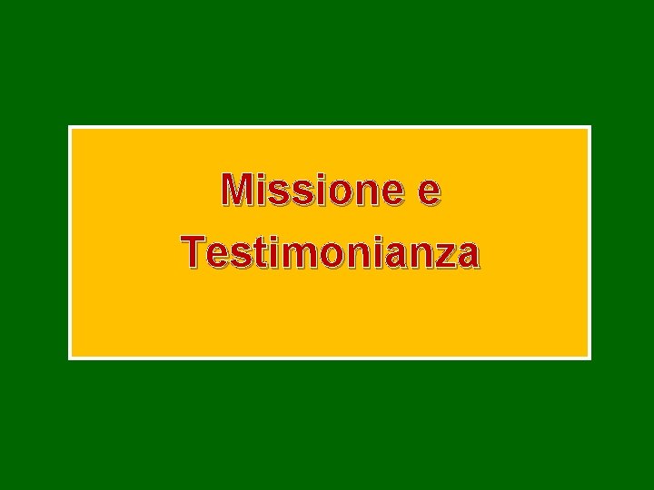 Missione e Testimonianza 