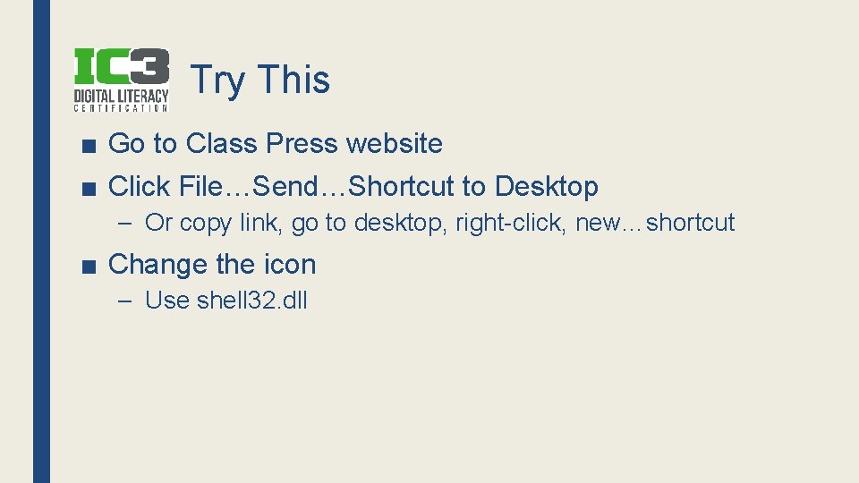 Try This ■ Go to Class Press website ■ Click File…Send…Shortcut to Desktop –