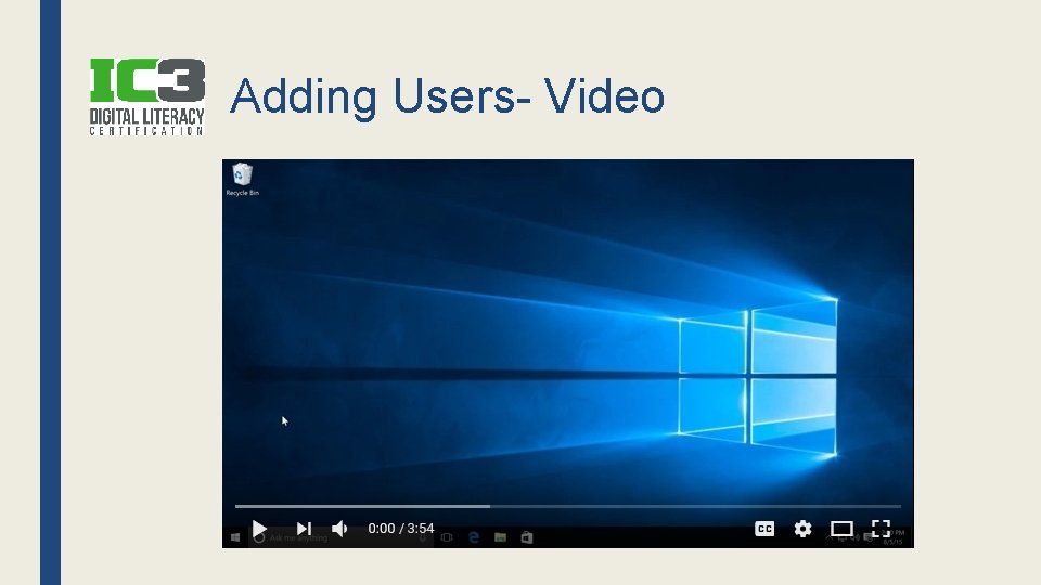 Adding Users- Video 