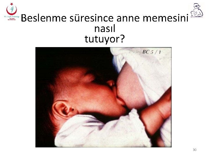 Beslenme süresince anne memesini nasıl tutuyor? 30 