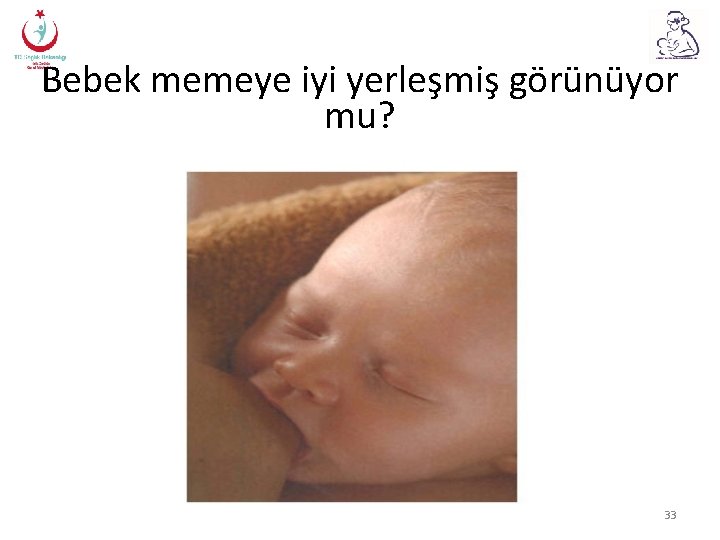 Bebek memeye iyi yerleşmiş görünüyor mu? 33 