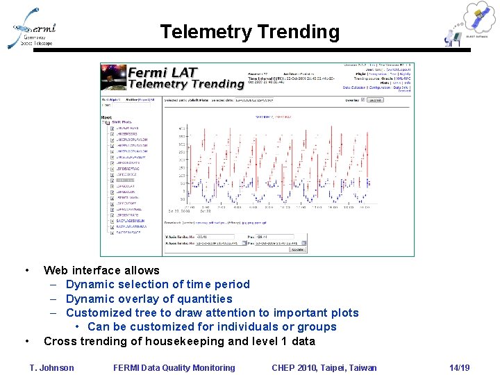 Telemetry Trending • • Web interface allows – Dynamic selection of time period – Telemetry Trending • • Web interface allows – Dynamic selection of time period –