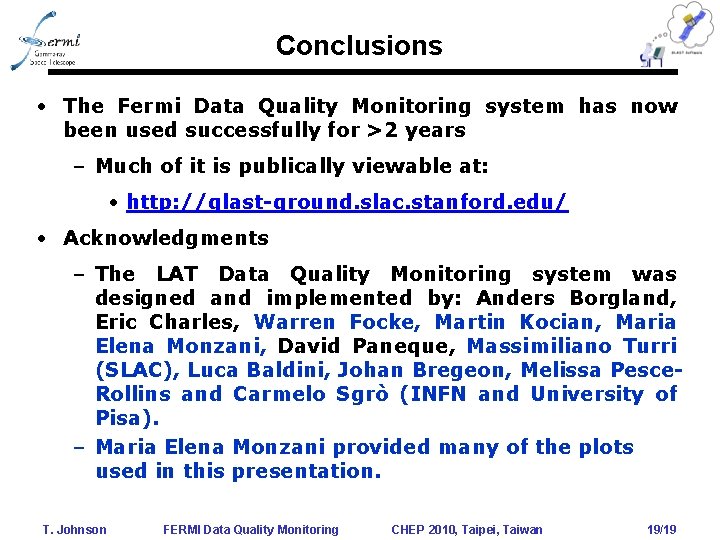 Conclusions • The Fermi Data Quality Monitoring system has now been used successfully for Conclusions • The Fermi Data Quality Monitoring system has now been used successfully for