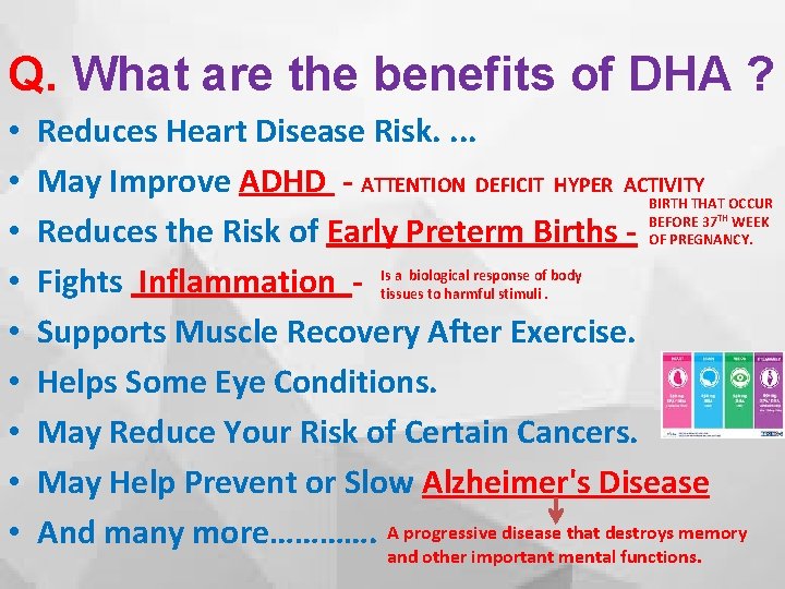 Q. What are the benefits of DHA ? • • • Reduces Heart Disease