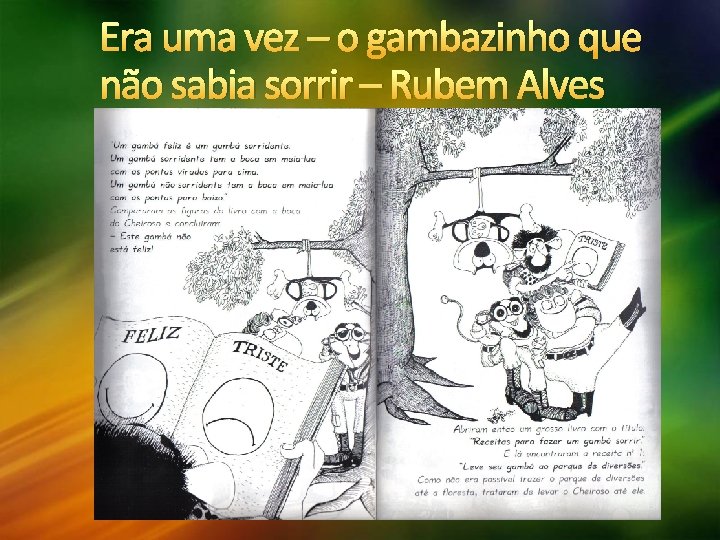 Era uma vez – o gambazinho que não sabia sorrir – Rubem Alves 