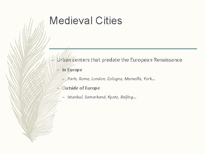 Medieval Cities – Urban centers that predate the European Renaissance – In Europe –
