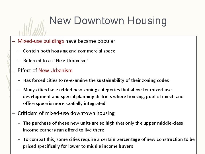 New Downtown Housing – Mixed-use buildings have became popular – Contain both housing and