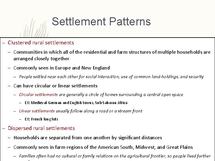 Settlement Patterns – Clustered rural settlements – Communities in which all of the residential