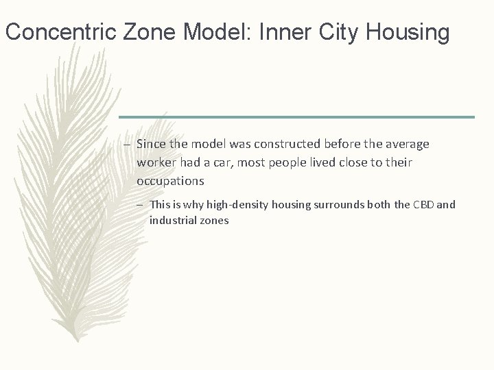 Concentric Zone Model: Inner City Housing – Since the model was constructed before the