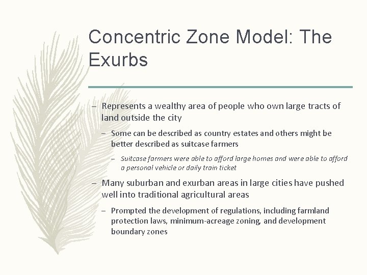Concentric Zone Model: The Exurbs – Represents a wealthy area of people who own