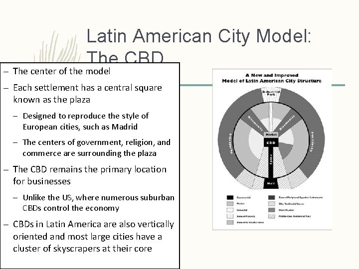 Latin American City Model: The CBD – The center of the model – Each