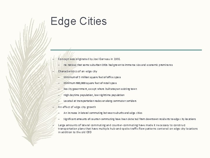 Edge Cities – Concept was originated by Joel Garreau in 1991 – – He