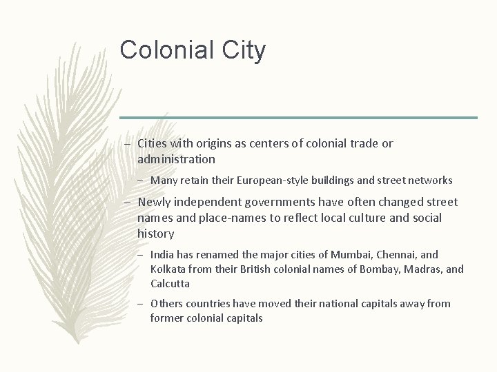 Colonial City – Cities with origins as centers of colonial trade or administration –