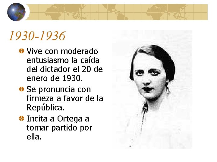 1930 -1936 Vive con moderado entusiasmo la caída del dictador el 20 de enero