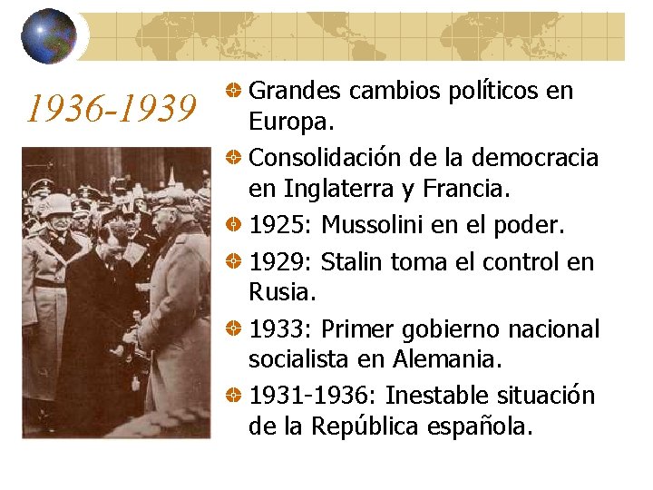 1936 -1939 Grandes cambios políticos en Europa. Consolidación de la democracia en Inglaterra y