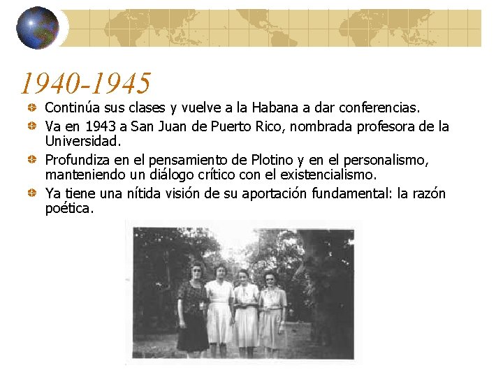1940 -1945 Continúa sus clases y vuelve a la Habana a dar conferencias. Va