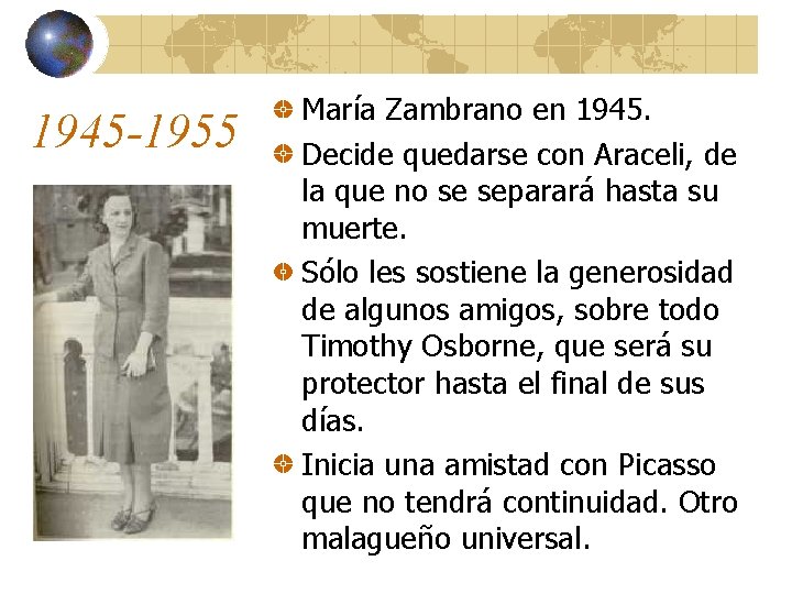 1945 -1955 María Zambrano en 1945. Decide quedarse con Araceli, de la que no
