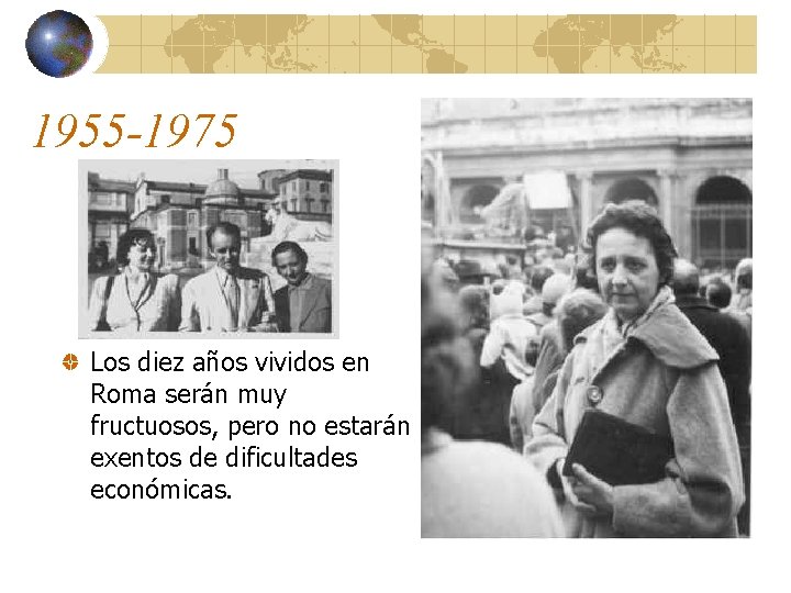 1955 -1975 Los diez años vividos en Roma serán muy fructuosos, pero no estarán