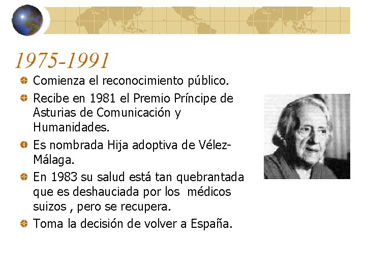 1975 -1991 Comienza el reconocimiento público. Recibe en 1981 el Premio Príncipe de Asturias