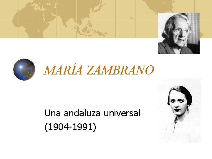 MARÍA ZAMBRANO Una andaluza universal (1904 -1991) 
