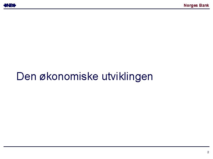 Norges Bank Den økonomiske utviklingen 2 