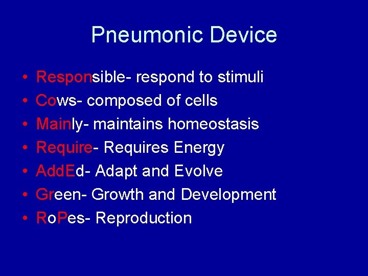 Pneumonic Device • • Responsible- respond to stimuli Cows- composed of cells Mainly- maintains